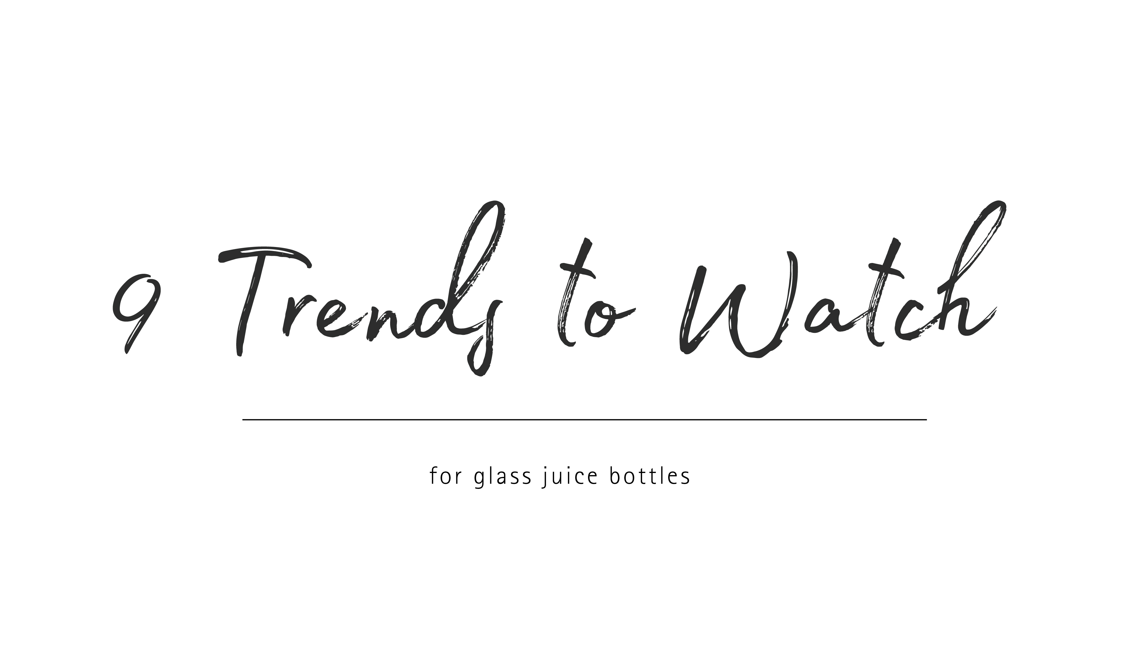 9 Branding Trends We Love for Glass Juice Bottles