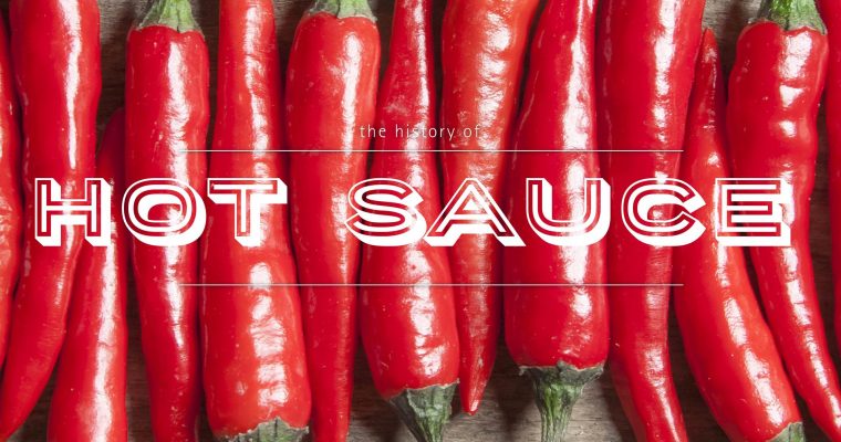 The History of Hot Sauce