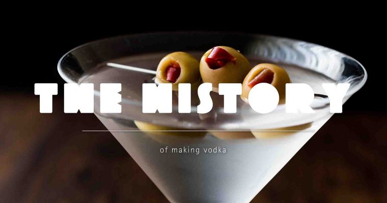 The History of Making Vodka