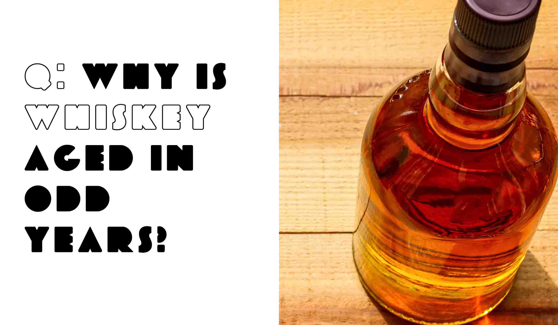 Why Is Whiskey Normally Aged in Odd Years?