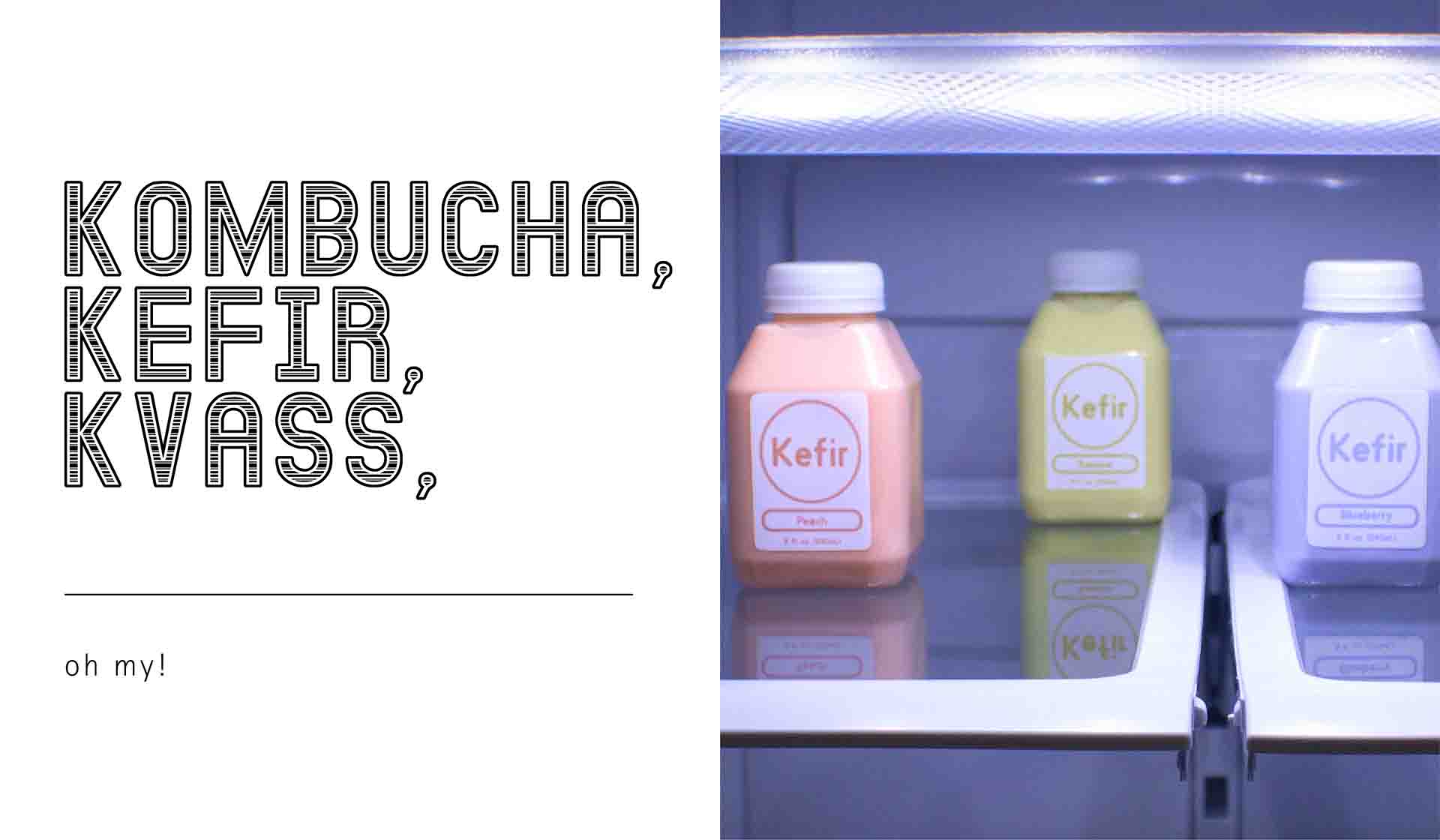 Kombucha and Kefir and Kvass, Oh My!