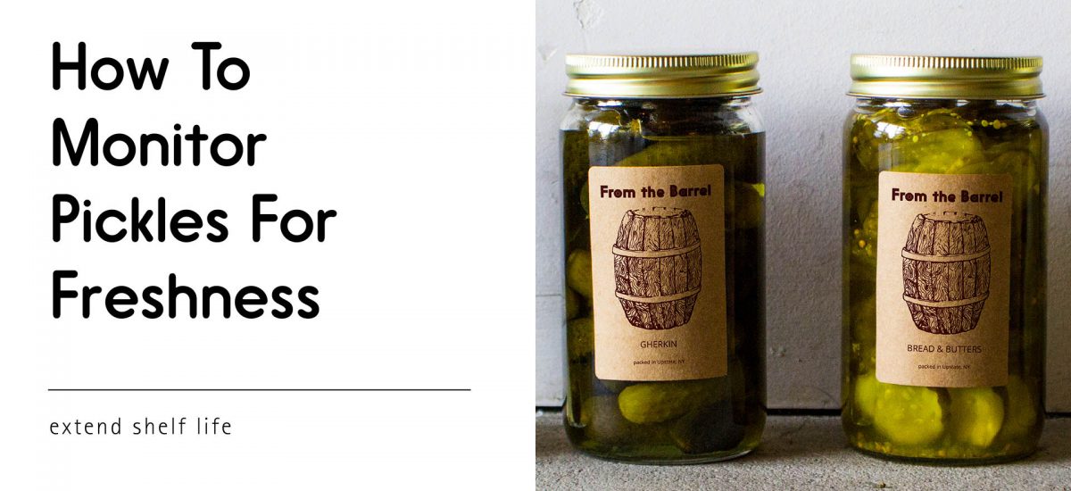 How to Monitor Your Stored Pickles for Freshness