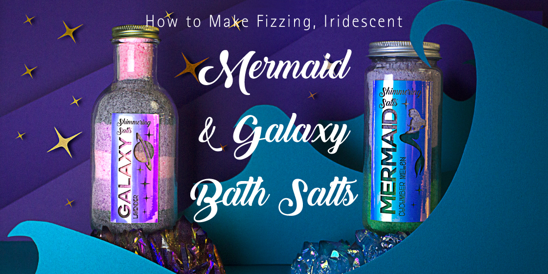 How To Make Fizzing, Iridescent Mermaid & Galaxy Bath Salts