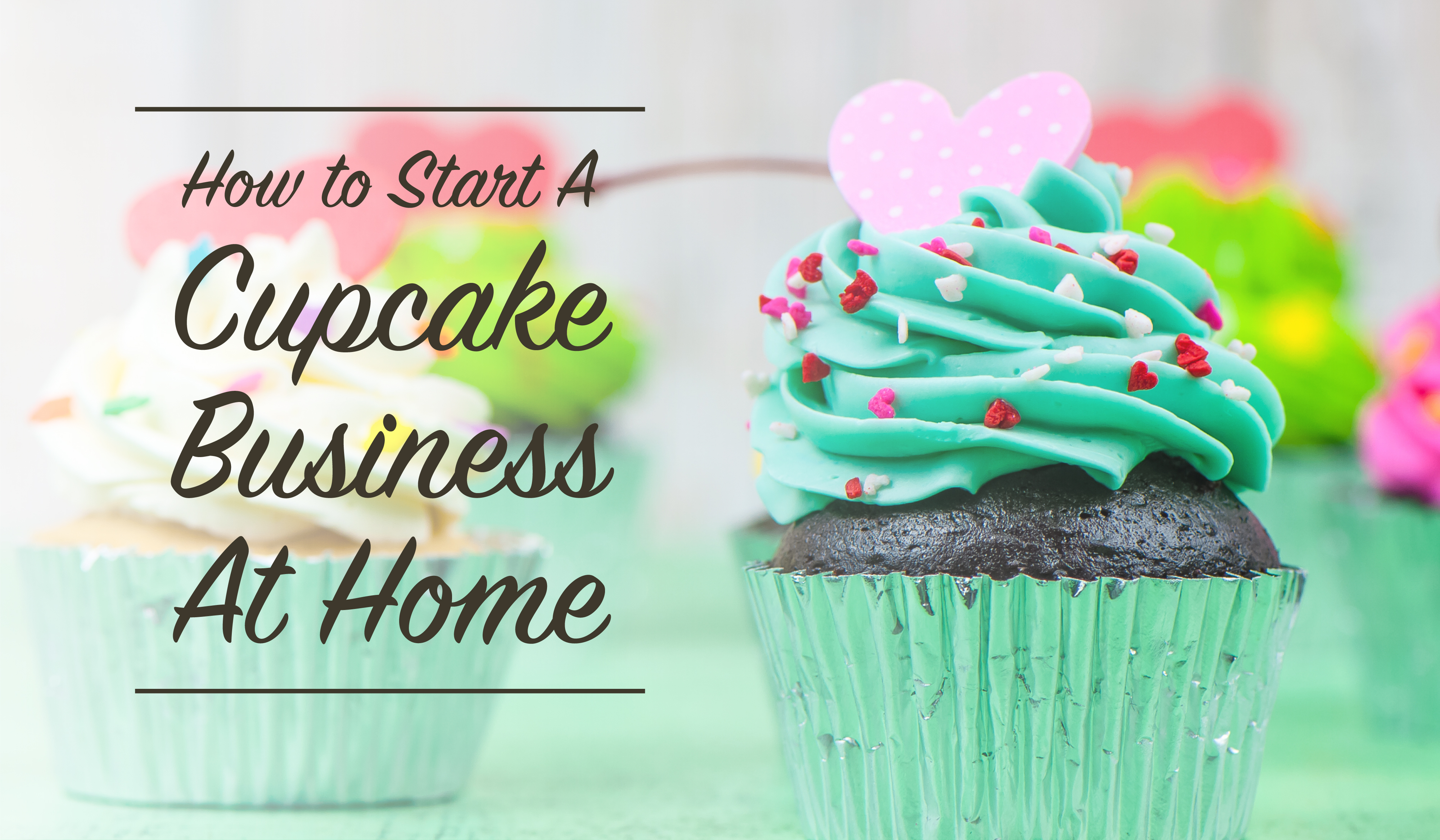 How To Start A Cupcake Business at Home