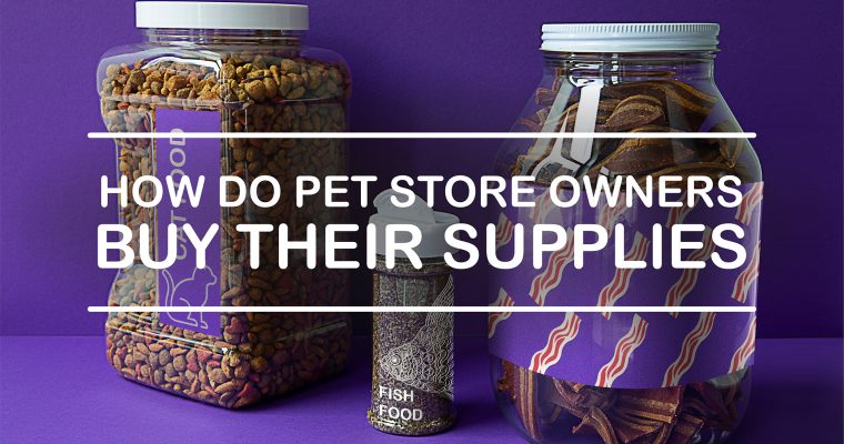 How Do Pet Store Owners Buy Their Supplies?