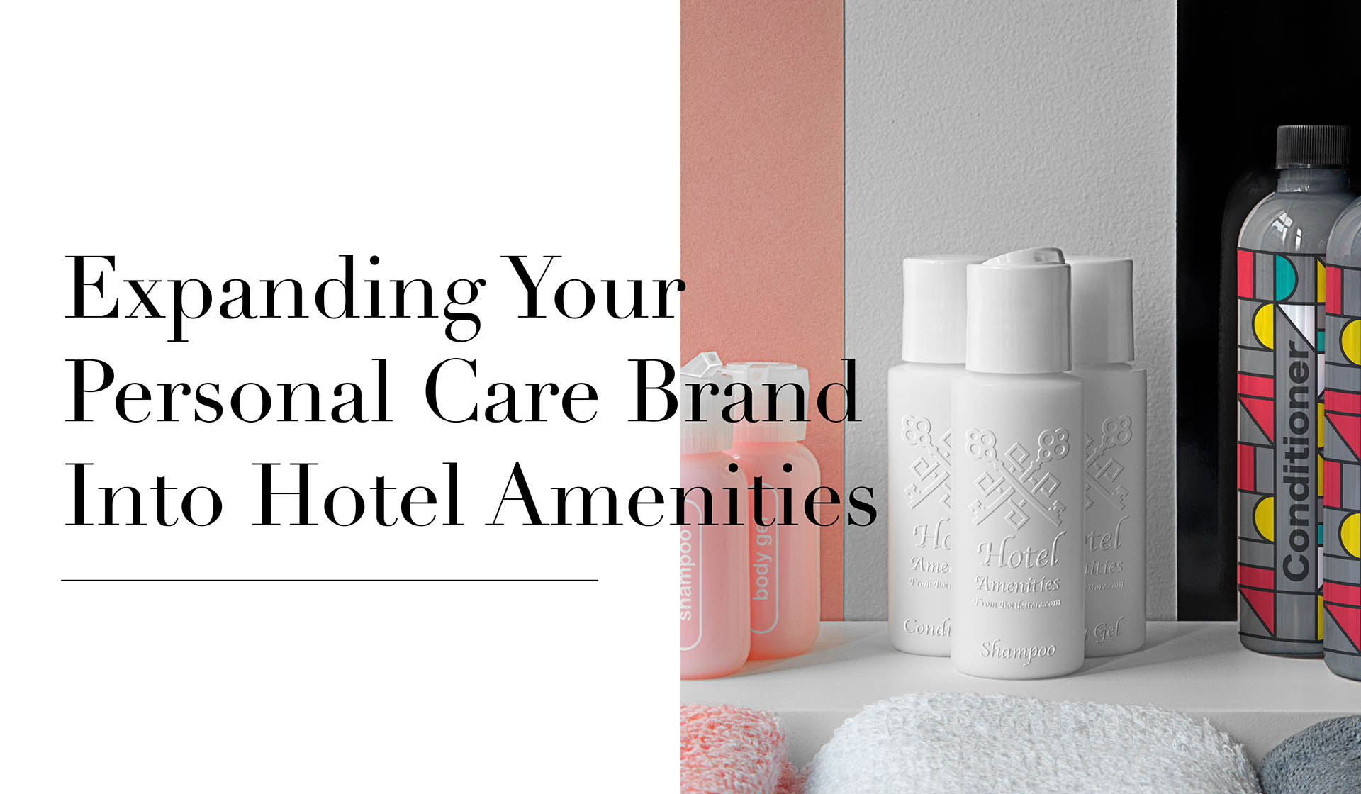 Expanding Your Personal Care Brand into Hotel Amenities