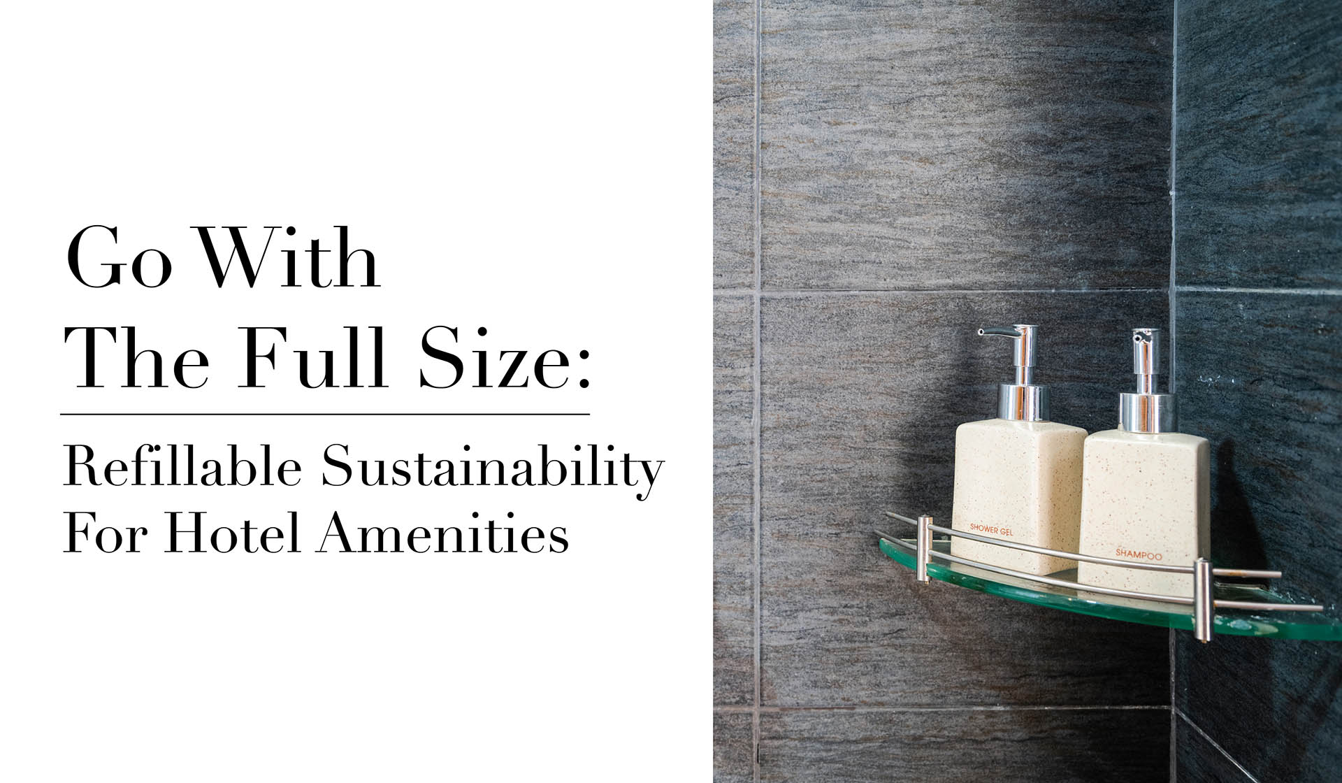 Go With The Full Size: Refillable Sustainability For Hotel Amenities