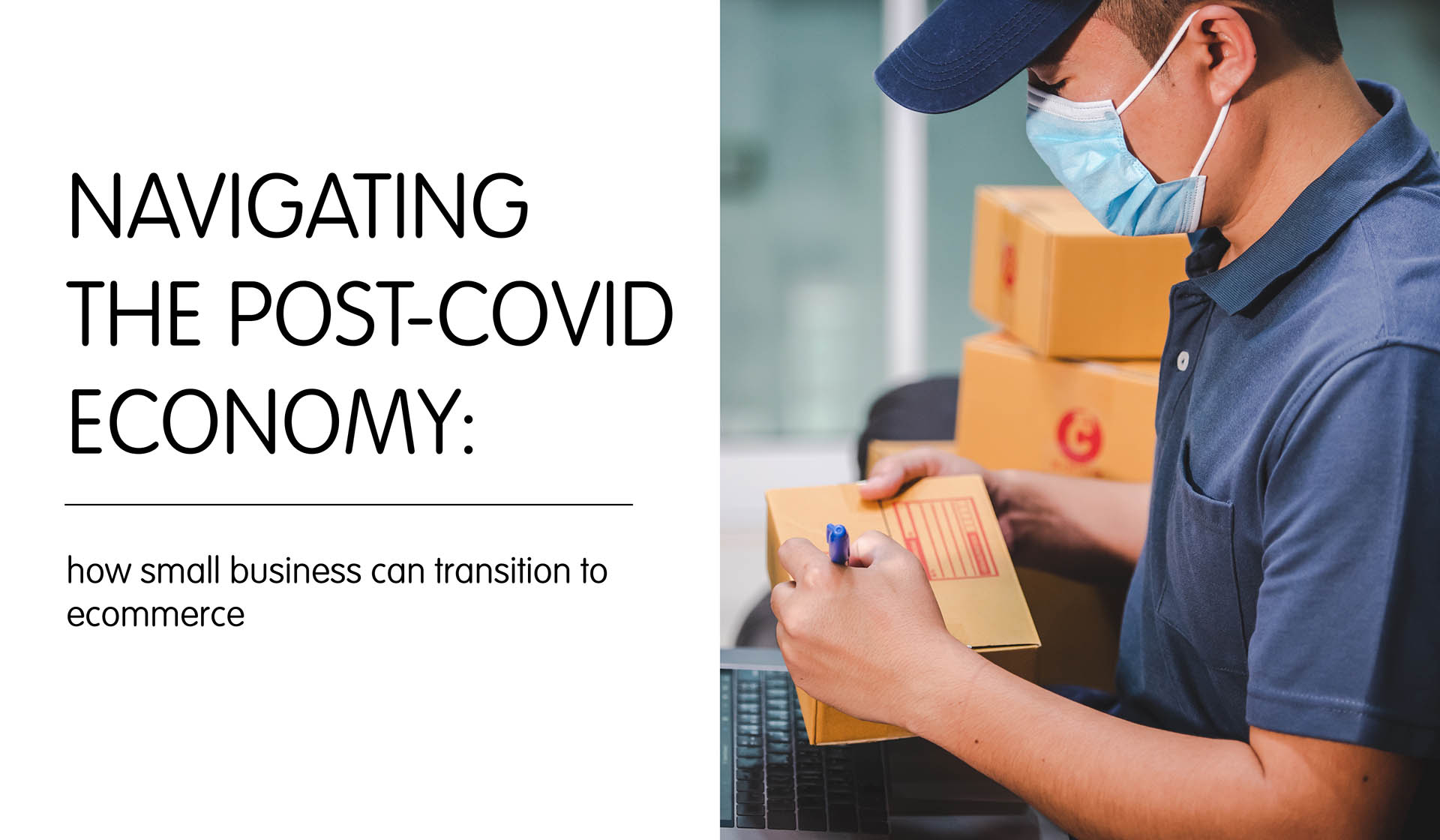 Navigating The Post-COVID Economy: How Small Business Can Transition to eCommerce