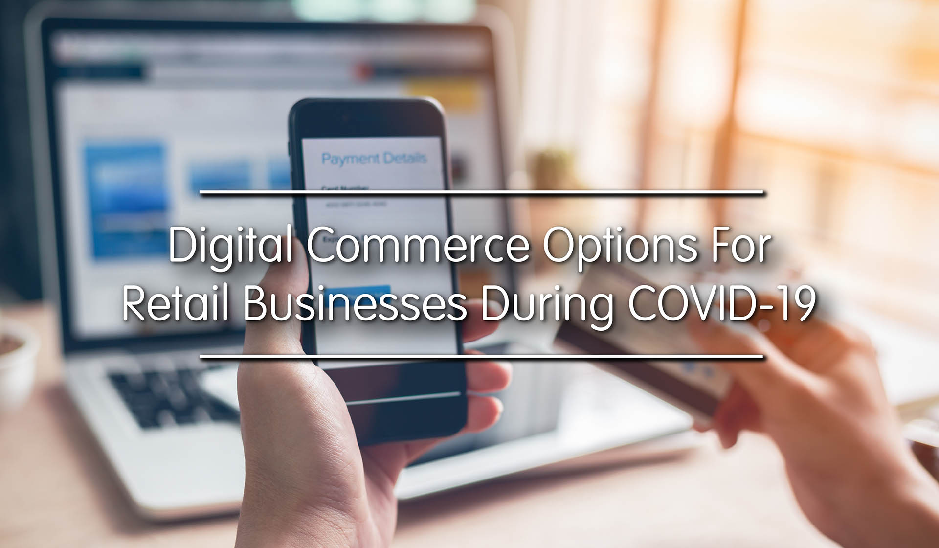 Digital Commerce Options for Retail Businesses During COVID-19