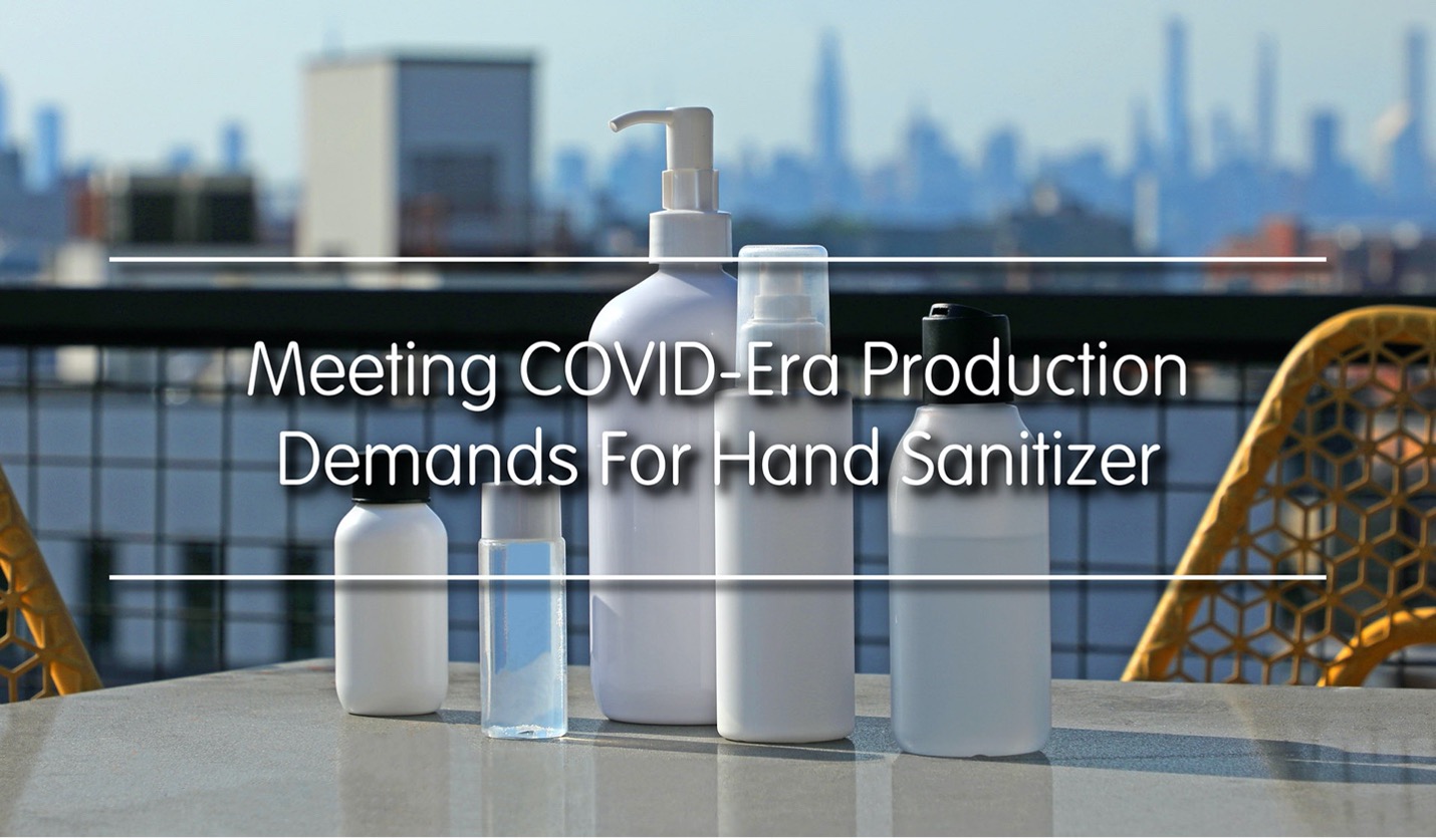 Meeting COVID-Era Production Demands For Hand Sanitizer