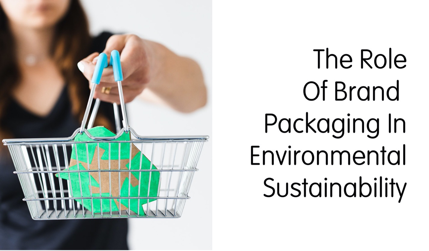 The Role Of Brand Packaging In Environmental Sustainability