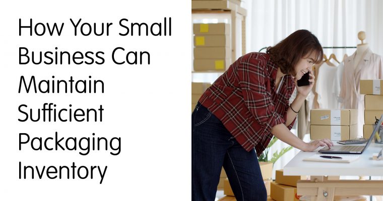 How Your Small Business Can Maintain Sufficient Packaging Inventory