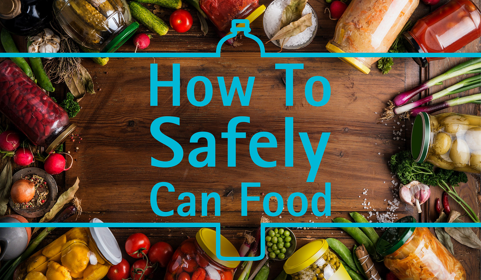 How To Safely Can Food