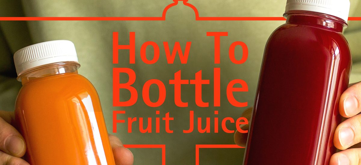 2023 8 BottleStore.com The Bottle Blog How To Bottle Fruit Juice BottleStore.coms In Depth Guide 0 1200x550 