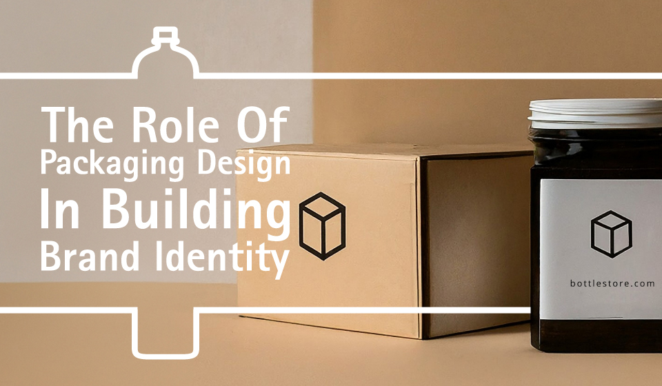 The Role Of Packaging Design In Building Brand Identity