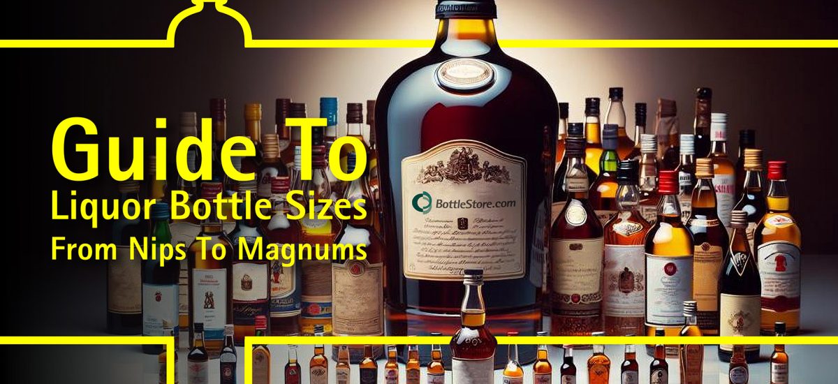 Guide to Liquor Bottle Sizes: From Nips to Magnums