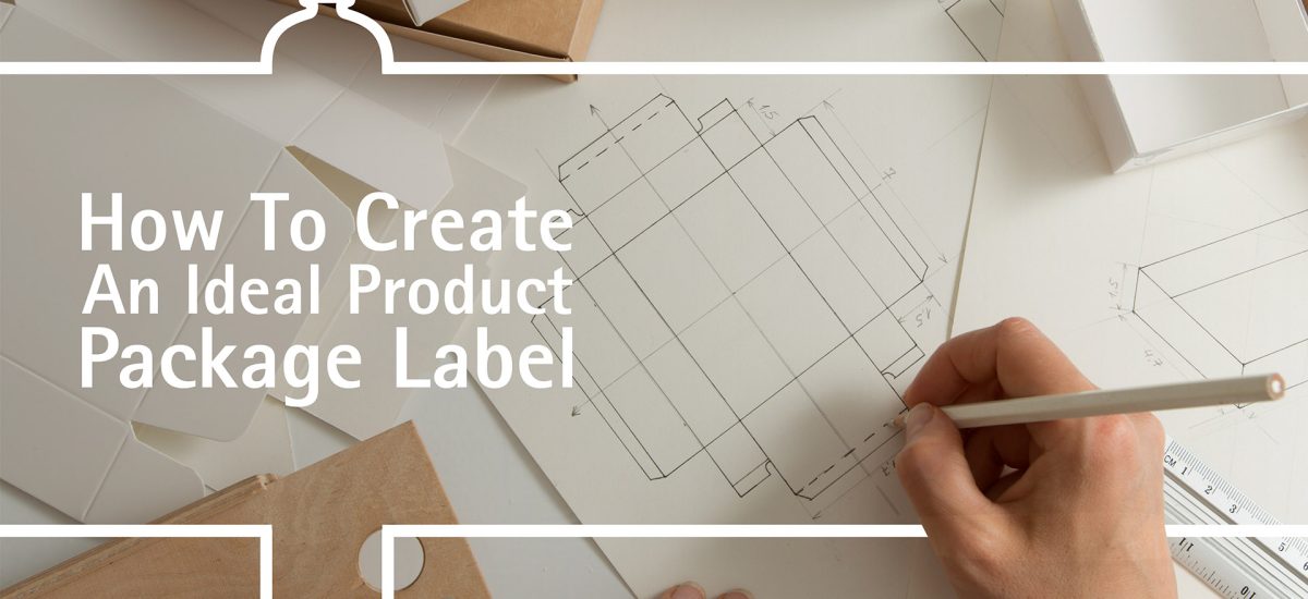 How To Create An Ideal Product Package Label