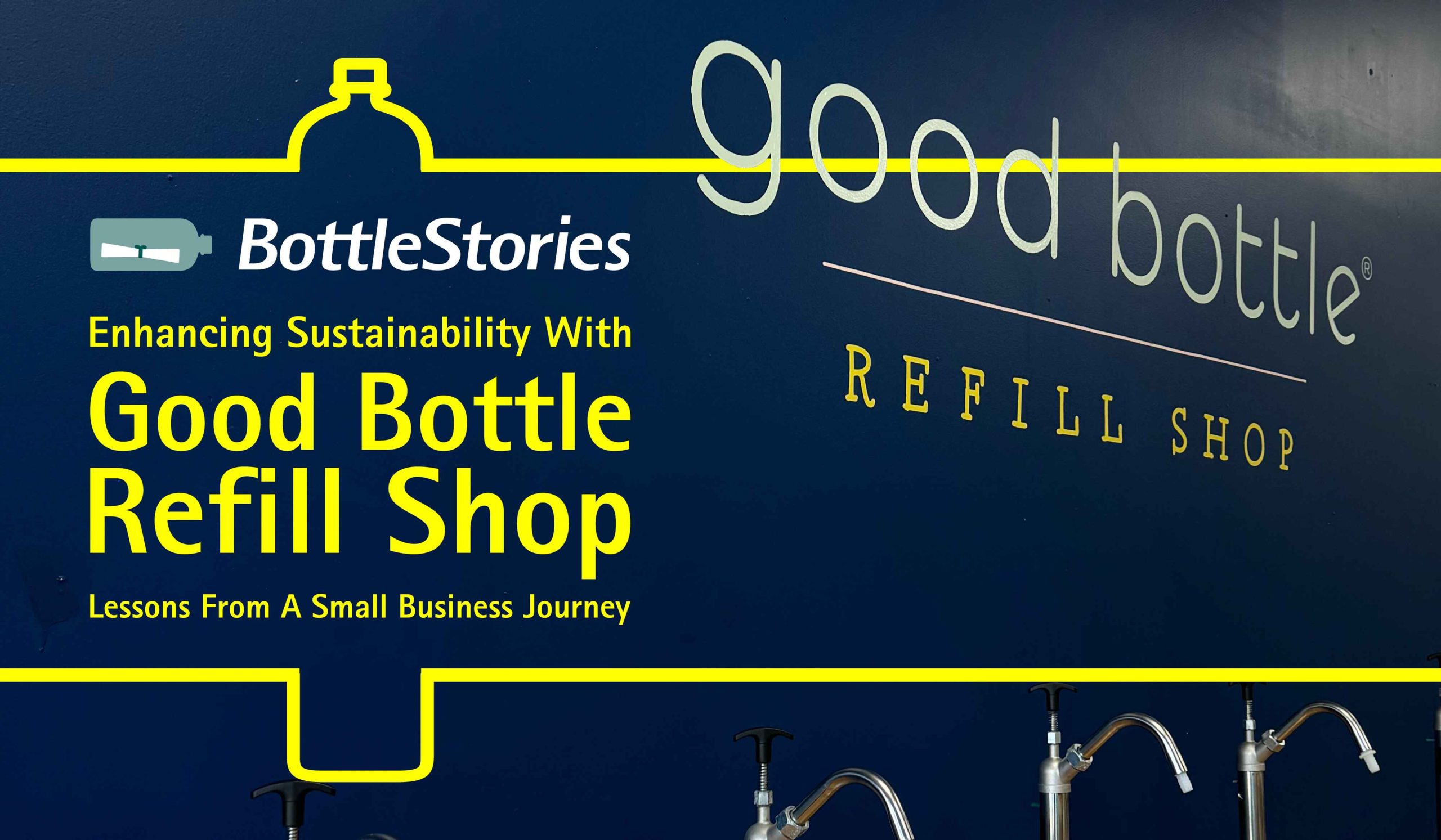 Enhancing Sustainability with Good Bottle Refill Shop: Lessons from a Small Business Journey