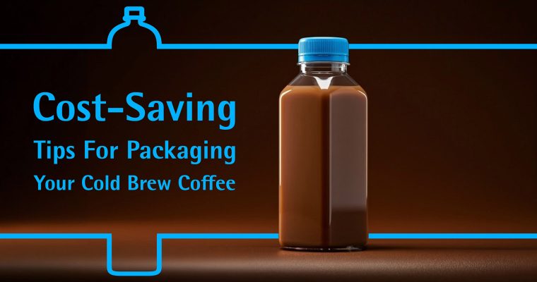 Cost-Saving Tips for Packaging Your Cold Brew Coffee